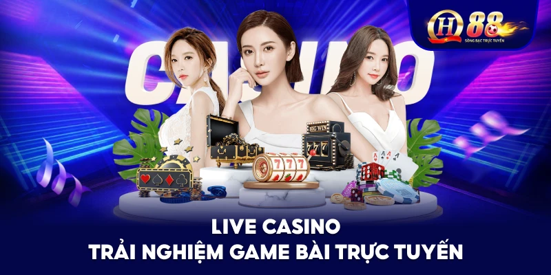 Live Casino – Trải Nghiệm Game Bài Trực Tuyến